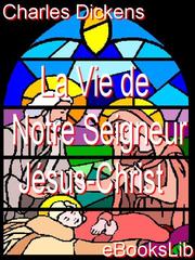 Cover of: La vie de Notre Seigneur Jesus-Christ by 