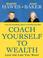 Cover of: Coach Yourself to Wealth