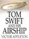 Cover of: Tom Swift and His Airship: Or, the Stirring Cruise of the Red Cloud