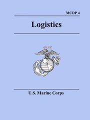 Cover of: Marine Corps Logistics (Marine Corps Doctrinal Publication MCDP 4)