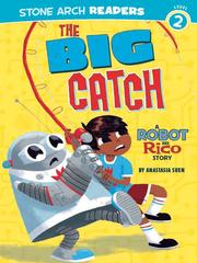 The Big Catch by Anastasia Suen, Michael Laughead, Mike Laughead, Claudia Heck