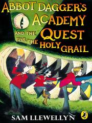 Cover of: Abbot Dagger's Academy and the Quest for the Holy Grail by 
