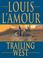 Cover of: Trailing West