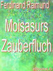 Cover of: Moisasurs Zauberfluch