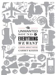 Cover of: The Unwanted Sound of Everything We Want