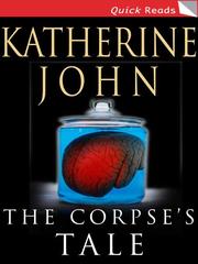 The Corpse's Tale by Katherine John