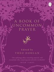 Cover of: A Book of Uncommon Prayer by Theo Dorgan