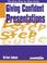 Cover of: Easy Step by Step Guide to Giving Confident Presentations