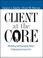 Cover of: Client at the Core