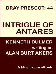 Cover of: Intrigue of Antares [Dray Prescot #44] by 