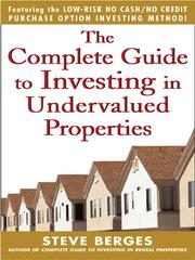 Cover of: The Complete Guide to Investing in Undervalued Properties by 