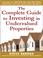 Cover of: The Complete Guide to Investing in Undervalued Properties