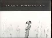 Patrick Demarchelier by Patrick Demarchelier