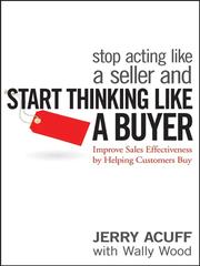 Stop Acting Like a Seller and Start Thinking Like a Buyer