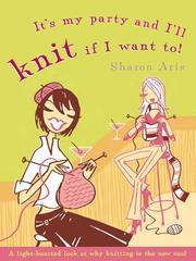 It's My Party and I'll Knit if I Want To!