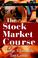 Cover of: The Stock Market Course