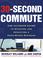 Cover of: The 30-Second Commute