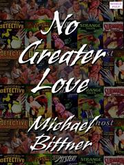 Front cover of No Greater Love by Michael Bittner