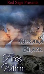 Front cover of FIRES WITHIN by ROXANA BLAZE