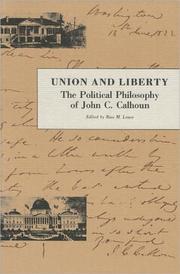 Cover of: Union and Liberty: the political philosophy of John C. Calhoun