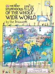 Cover of: The Most Stupendous Atlas of the Whole Wide World by the Brainwaves