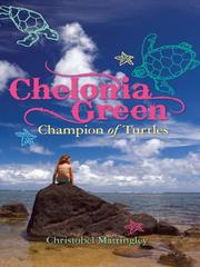 Cover of: Chelonia Green, Champion of Turtles