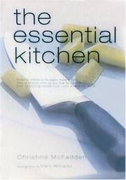 Cover of: The essential kitchen: basic tools, recipes, and tips for a complete kitchen