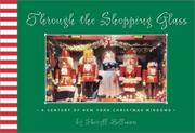 Cover of: Through the Shopping Glass: A Century of New York Christmas Windows