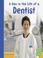 Cover of: A Day in the Life of a Dentist