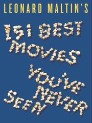 Cover of: Leonard Maltin's 151 Best Movies You've Never Seen by 