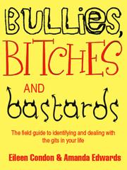 Bullies, Bitches and Bastards by Eileen Condon