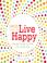 Cover of: 365 Ways to Live Happy