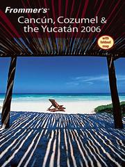 Cover of: Frommer's Cancun, Cozumel & the Yucatan 2006