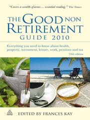 Cover of: The Good Non Retirement Guide 2010 by 