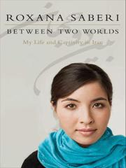 Front cover of Between Two Worlds by Roxana Saberi