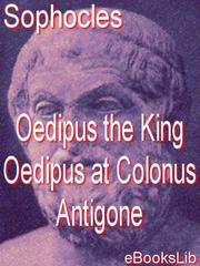 Cover of Oedipus the King - Oedipus at Colonus - Antigone by Sophocles