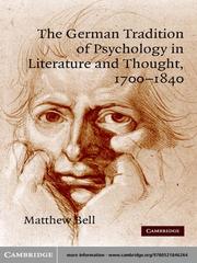 The German Tradition of Psychology in Literature and Thought, 1700-1840 by Matthew Bell