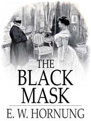 Cover of: The Black Mask: Further Adventure of the Amateur Cracksman by 