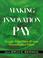 Cover of: Making Innovation Pay
