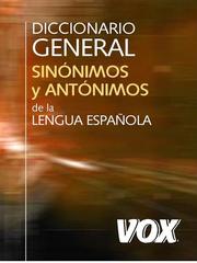 Cover of: Diccionario General de Sinonimos y Antonimos de la Lengua Española Vox by S.L Spes Editorial