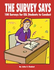 Cover of: The Survey Says: 100 Surveys For ESL Students To Conduct