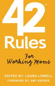 Cover of: 42 Rules for Working Moms