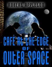 Cover of Cafe' At The Edge Of Outer Space by Robert Appleton
