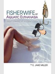 Front cover of Fisherwife or Aquatic Euthanasia by E. Jake Miller