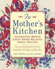Cover of: In mother's kitchen: celebrated women chefs share beloved family recipes : featuring Lidia Bastianich, Gale Gand, Sara Moulton, Alice Waters, and many more