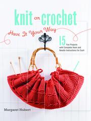 Cover of: Knit or Crochet--Have it Your Way by 