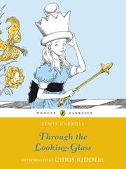 Cover of: Through the Looking Glass and What Alice Found There by 