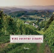 Cover of: Wine Country Europe: Touring, Tasting, and Buying in the Most Beautiful Wine Regions