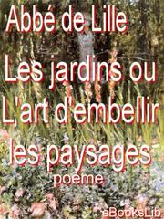 Cover of: Les jardins ou L'art d'embellir les paysages