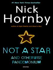 Cover of Not a Star and Otherwise Pandemonium by Nick Hornby